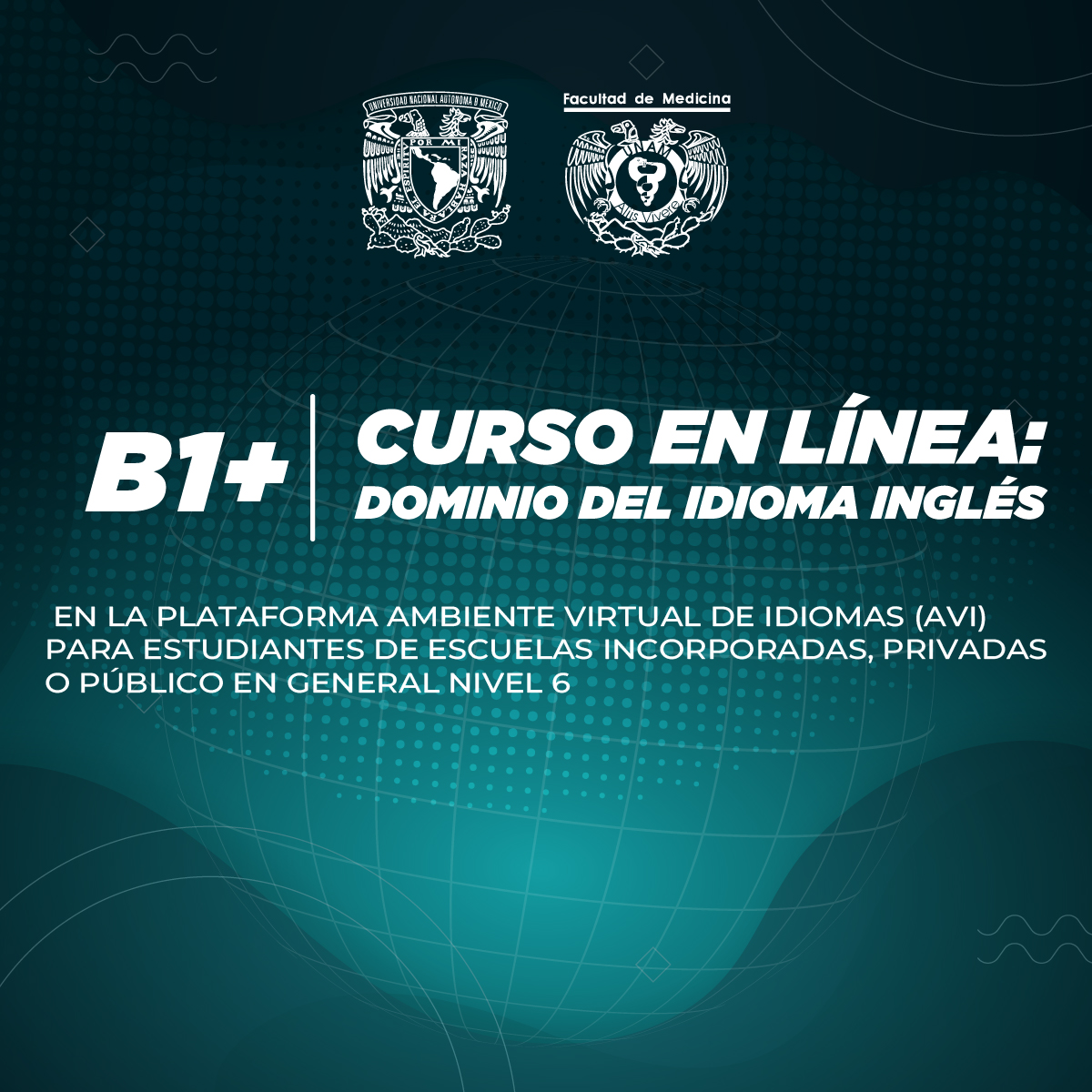 DOMINO DEL IDIOMA INGLÉS EN LA PLATAFORMA AMBIENTE VIRTUAL DE IDIOMAS (AVI) PARA ESTUDIANTES DE ESCUELAS INCORPORADAS, PRIVADAS O PÚBLICO EN GENERAL, NIVEL 6 (B1+)